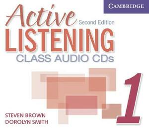 Active Listening 1: Class Audio CDs by Dorolyn Smith, Steve Brown
