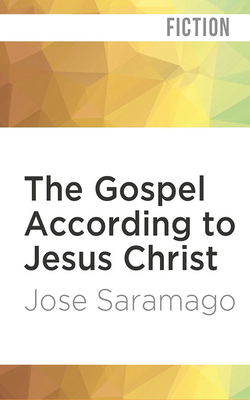 The Gospel According to Jesus Christ by José Saramago