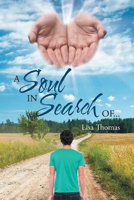 A Soul in Search of by Lisa Thomas