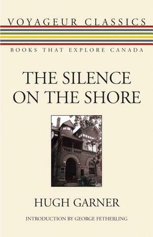 The Silence on the Shore by Hugh Garner, George Fetherling