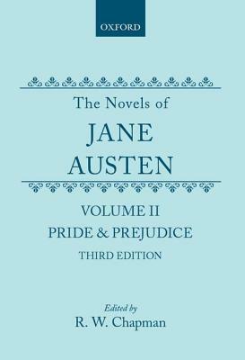 The Novels of Jane Austen: Volume II: Pride and Prejudice by Jane Austen