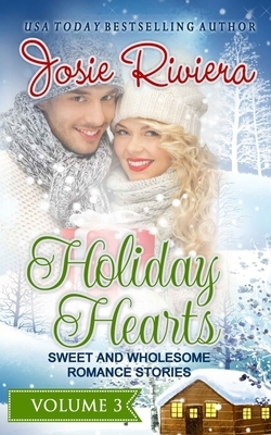 Holiday Hearts Volume 3 by Josie Riviera