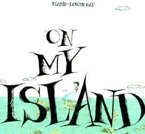 On My Island by Marie-Louise Gay