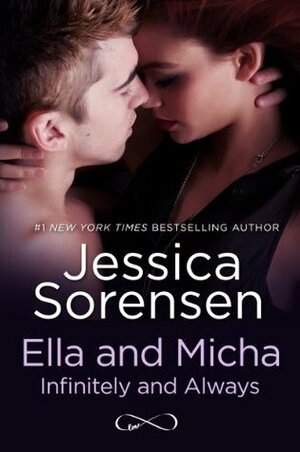 Ella and Micha: Infinitely and Always by Jessica Sorensen