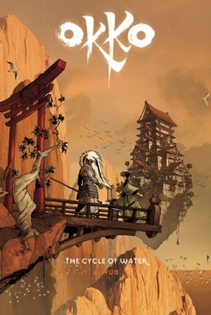 Okko: The Cycle of Water by Hub, Edward Gauvin