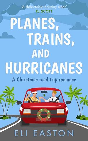 Planes, Trains, and Hurricanes by Eli Easton