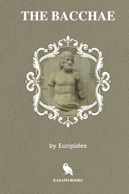 The Bacchae (Illustrated) by Euripides
