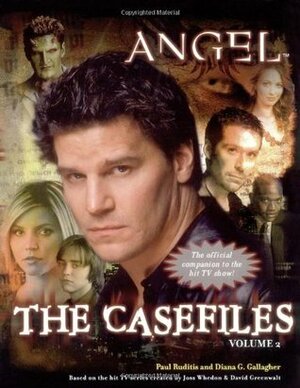 Angel: The Casefiles, Volume 2 by Diana G. Gallagher, Paul Ruditis