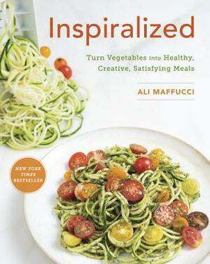 Inspiralized: Turn Vegetables Into Healthy, Creative, Satisfying Meals: A Cookbook by Ali Maffucci