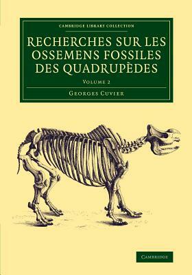 Recherches sur les ossemens fossiles des quadrupèdes - Volume 2 by Georges Cuvier