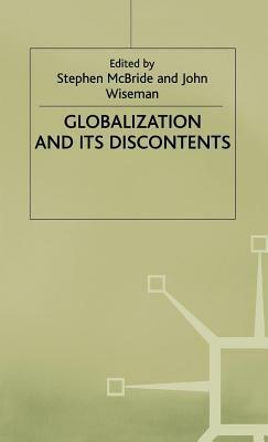 Globalisation and Its Discontents by Stephen McBride, John Wiseman