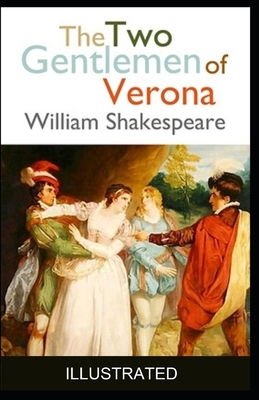 The Two Gentlemen of Verona illustrated by William Shakespeare