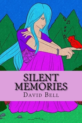 Silent Memories by David Bell, Tony Bell