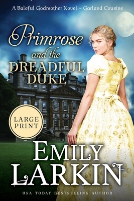 Primrose and the Dreadful Duke: A Baleful Godmother Novel by Emily Larkin