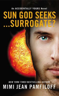 Sun God Seeks... Surrogate? by Mimi Jean Pamfiloff