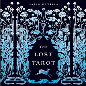 The Lost Tarot by Sarah Henstra