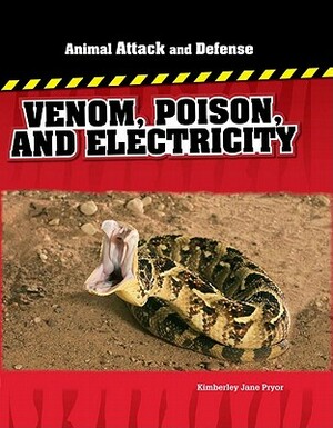 Venom, Poison, and Electricity by Kimberley Jane Pryor