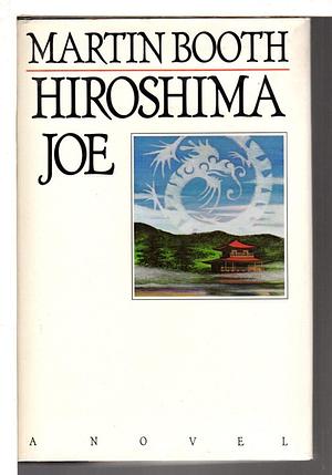 Hiroshima Joe (Rpd 05/9 by Martin Booth, Martin Booth