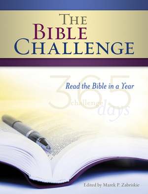 The Bible Challenge: Read the Bible in a Year by Marek P. Zabriskie