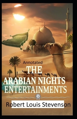 The New Arabian Nights -Collection of Short Stories- Stevenson's Collections-Annotated by Robert Louis Stevenson