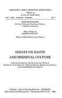 Essays on Dante and Medieval Culture: Critical Studies of the Thought and Texts of Dante, St. Augustine, St. Thomas Aquinas, Marsilius of Padua, and Other Medieval Subjects by Dino Bigongiari