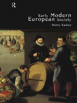 Early Modern European Society by Henry Arthur Francis Kamen