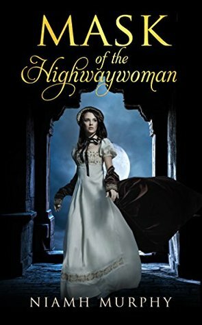 Mask of the Highwaywoman by Niamh Murphy