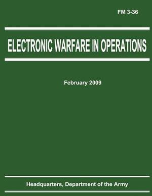 Electronic Warfare in Operations (FM 3-36) by Department Of the Army