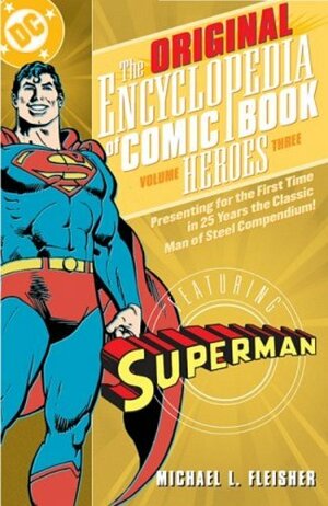 Encyclopedia of Comic Book Heroes: Superman - Volume 3 by Michael Fleisher