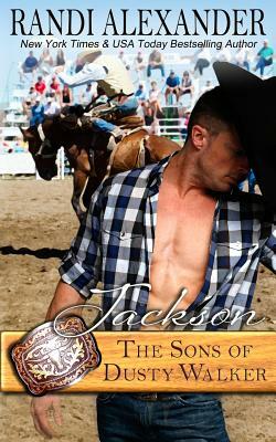 Jackson: The Sons of Dusty Walker by Randi Alexander
