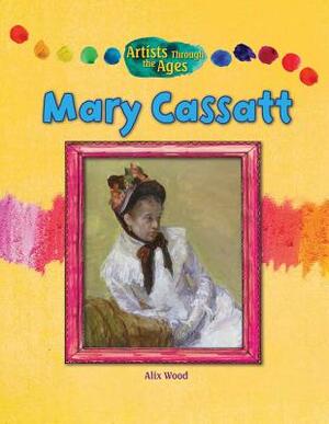 Mary Cassatt by Alix Wood
