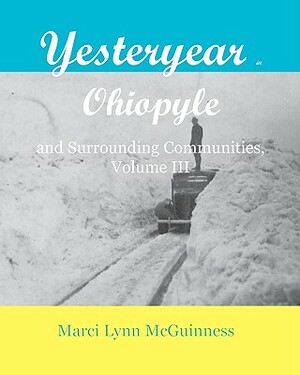 Yesteryear In Ohiopyle: And Surrounding Communities by Marci Lynn McGuinness