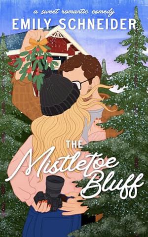 The Mistletoe Bluff by Emily L. Schneider
