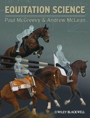 Equitation Science by Andrew N. McLean, Paul D. McGreevy
