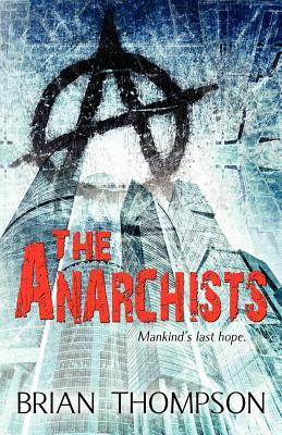 The Anarchists by Brian Thompson