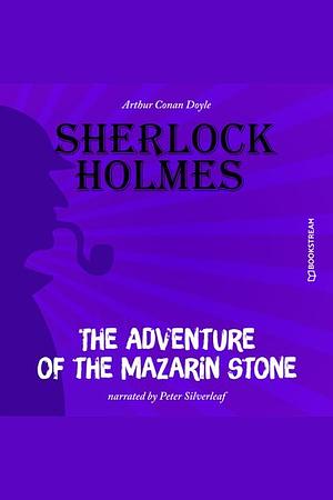 The Adventure of the Mazarin Stone by Arthur Conan Doyle