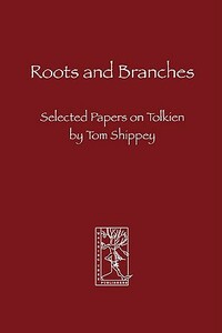 Roots and Branches by Tom Shippey