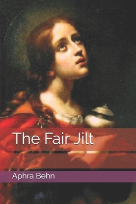 The Fair Jilt by Aphra Behn