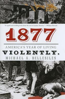 1877 by Michael A. Bellesiles, Michael A. Bellesiles