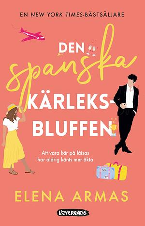 Den spanska kärleksbluffen by Elena Armas, Ida Ingman