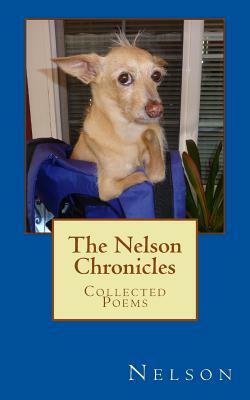 The Nelson Chronicles: Collected Poems by Nelson
