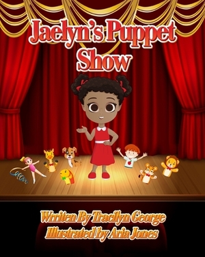 Jaelyn's Puppet Show by Tracilyn George