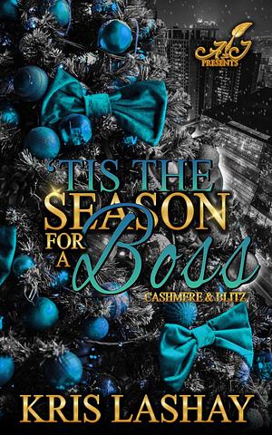 Tis the Season for a Boss: Cashmere & Blitz by Kris Lashay