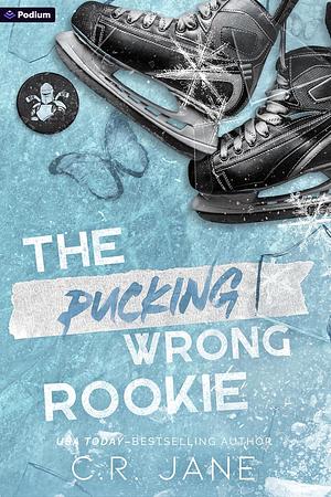 The Pucking Wrong Rookie by C.R. Jane