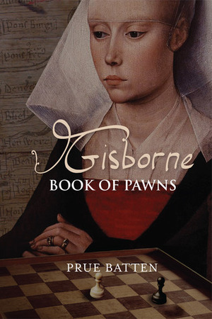 Gisborne: Book of Pawns by Prue Batten