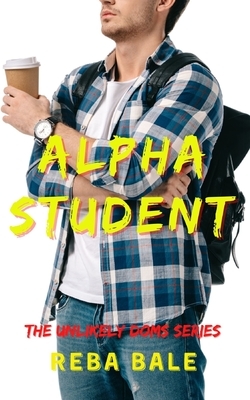 Alpha Student: Spanked by My Son's Best Friend by Reba Bale