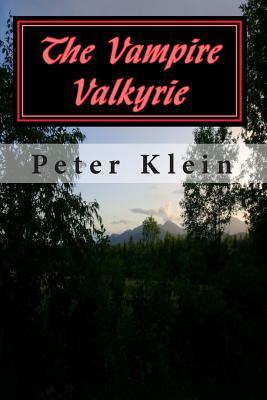 The Vampire Valkyrie: (The Dancing Valkyrie Book 2) by Peter Klein