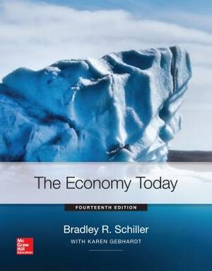 Loose-Leaf the Economy Today by Bradley R. Schiller, Karen Gebhardt