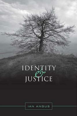 Identity and Justice by Ian Angus