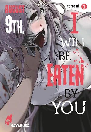 August 9th, I will Be Eaten By You 01 by Tomomi